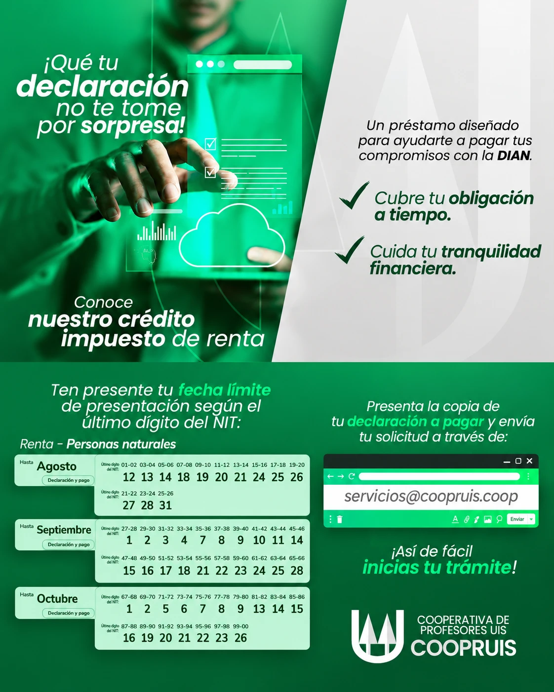 Crédito impuesto de renta: un préstamo para pagar tus compromisos con la DIAN. Fechas límite de agosto a octubre según el último dígito del NIT. Envía la copia de tu declaración a servicios@coopruis.coop