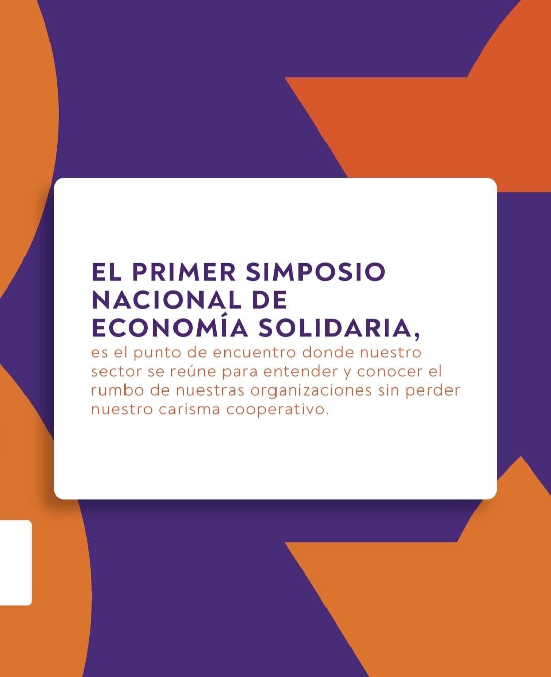 El primer Simposio Nacional de Economía Solidaria es el punto de encuentro donde nuestro sector se reúne para entender y conocer el rumbo de nuestras organizaciones sin perder nuestro carisma cooperativo.